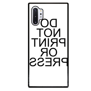 DO NOT PRINT OR PRESS REVERSED Samsung Galaxy Note 10 Plus Case