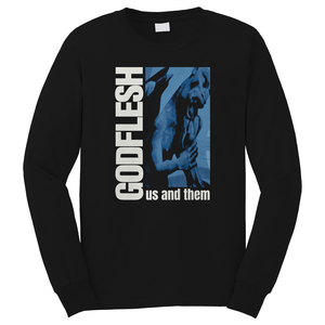 GODFLESH BAND US AND THEM Long Sleeve T-Shirt GODFLESH BAND US AND THEM Long Sleeve T-Shirt