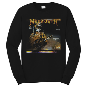 MEGADETH SO FAR SO GOOD SO WHAT Long Sleeve T-Shirt MEGADETH SO FAR SO GOOD SO WHAT Long Sleeve T-Shirt