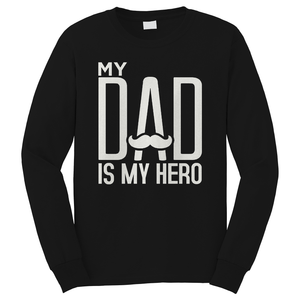 MY DAD IS MY HERO FUNNY Long Sleeve T-Shirt MY DAD IS MY HERO FUNNY Long Sleeve T-Shirt