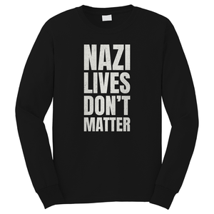 NAZI LIVES DONT MATTER 2 Long Sleeve T-Shirt NAZI LIVES DONT MATTER 2 Long Sleeve T-Shirt