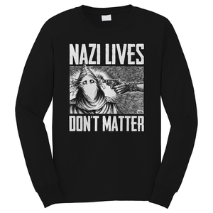 NAZI LIVES DONT MATTER Long Sleeve T-Shirt NAZI LIVES DONT MATTER Long Sleeve T-Shirt