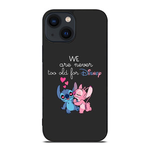 LILO AND STITCH QUOTES DISNEY NEVER TOO OLD iPhone 14 Plus Case
