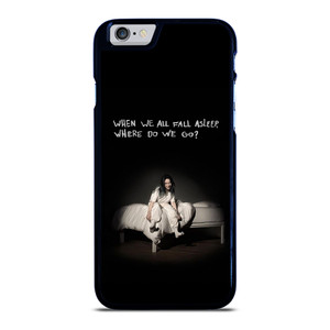 BILLIE EILISH QUOTE iPhone 6 / 6S Case BILLIE EILISH QUOTE iPhone 6 / 6S Case