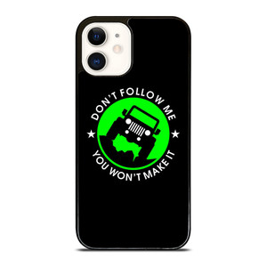 JEEP DONT FOLLOW ME QUOTES iPhone 12 Case JEEP DONT FOLLOW ME QUOTES iPhone 12 Case