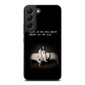 BILLIE EILISH QUOTE Samsung Galaxy S22 Plus Case BILLIE EILISH QUOTE Samsung Galaxy S22 Plus Case