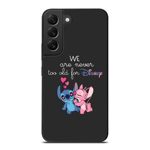 LILO AND STITCH QUOTES DISNEY NEVER TOO OLD Samsung Galaxy S22 Plus Case
