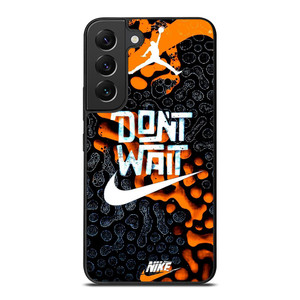 NIKE AIR JORDAN DON'T WAIT Samsung Galaxy S22 Plus Case