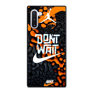 NIKE AIR JORDAN DON'T WAIT Samsung Galaxy Note 10 Case NIKE AIR JORDAN DON'T WAIT Samsung Galaxy Note 10 Case