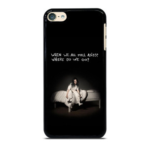 BILLIE EILISH QUOTE iPod Touch 6 Case BILLIE EILISH QUOTE iPod Touch 6 Case