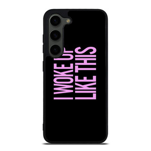 I WOKE UP LIKE THIS 2 Samsung Galaxy S23 Plus Case I WOKE UP LIKE THIS 2 Samsung Galaxy S23 Plus Case