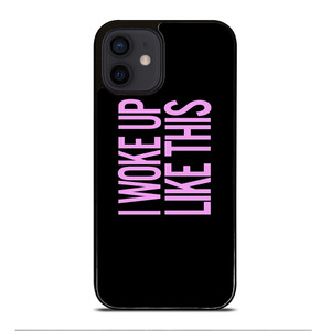 I WOKE UP LIKE THIS 2 iPhone 12 Mini Case
