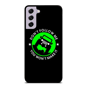 JEEP DONT FOLLOW ME QUOTES Samsung Galaxy S21 FE Case JEEP DONT FOLLOW ME QUOTES Samsung Galaxy S21 FE Case