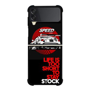 LIFE IS TOO SHORT TO STAY STOCK Samsung Galaxy Z FLip 3 5G Case Cover