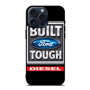 BUILT FORD TOUGH DIESEL iPhone 15 Pro Max Case