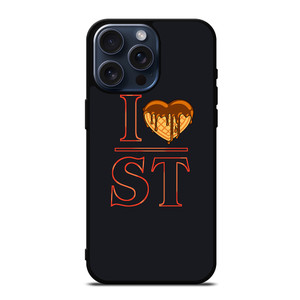 I LOVE STRANGER THINGS FAN ART iPhone 15 Pro Max Case I LOVE STRANGER THINGS FAN ART iPhone 15 Pro Max Case