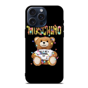 MOSCHINO BEAR IS NOT A TOY iPhone 15 Pro Max Case MOSCHINO BEAR IS NOT A TOY iPhone 15 Pro Max Case