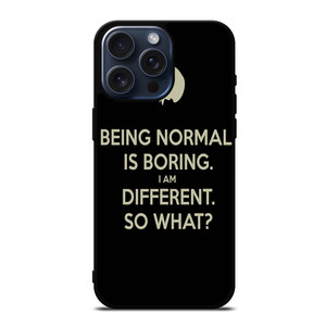 NORMAL IS BORING QUOTES iPhone 15 Pro Max Case
