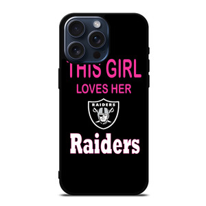 THIS GIRL LOVES THE RAIDERS iPhone 15 Pro Max Case THIS GIRL LOVES THE RAIDERS iPhone 15 Pro Max Case