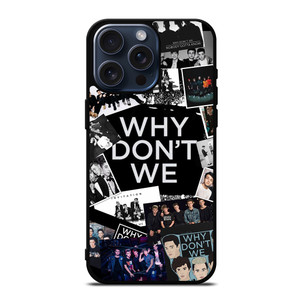 WHY DONT WE COLLAGE iPhone 15 Pro Max Case WHY DONT WE COLLAGE iPhone 15 Pro Max Case