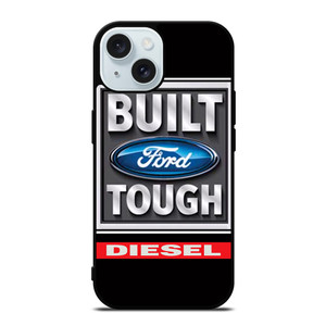 BUILT FORD TOUGH DIESEL iPhone 15  Case Cover