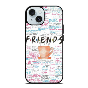FRIENDS TV SHOW QUOTES iPhone 15 Case Cover FRIENDS TV SHOW QUOTES iPhone 15 Case Cover