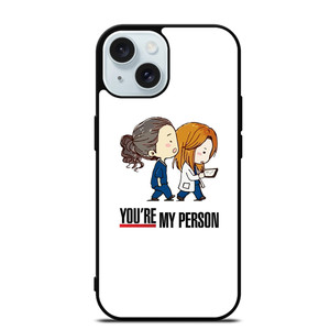 GREYS ANATOMY YOU'RE MY PERSON iPhone 15  Case Cover