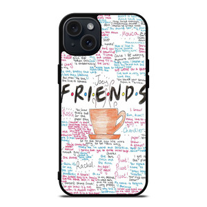 FRIENDS TV SHOW QUOTES iPhone 15 Plus Case FRIENDS TV SHOW QUOTES iPhone 15 Plus Case