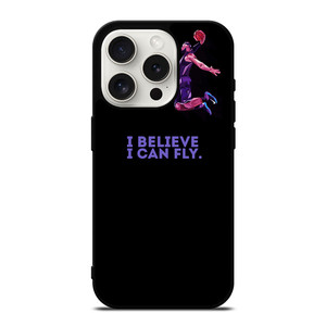 BASKETBALL I BELIEVE I CAN FLY iPhone 15 Pro Case