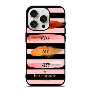 KATE SPADE DON'T KILL MY VIBE iPhone 15 Pro Case KATE SPADE DON'T KILL MY VIBE iPhone 15 Pro Case