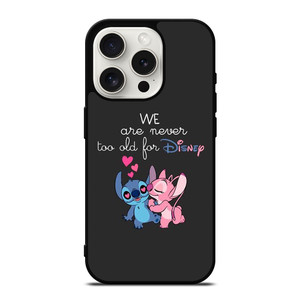 LILO AND STITCH QUOTES DISNEY NEVER TOO OLD iPhone 15 Pro Case