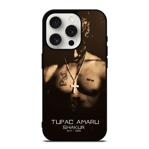 TUPAC AMARU SHAKUR iPhone 15 Pro Case TUPAC AMARU SHAKUR iPhone 15 Pro Case