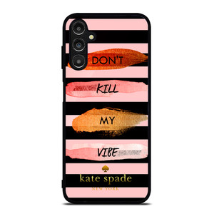 KATE SPADE DON'T KILL MY VIBE Samsung Galaxy A14 Case