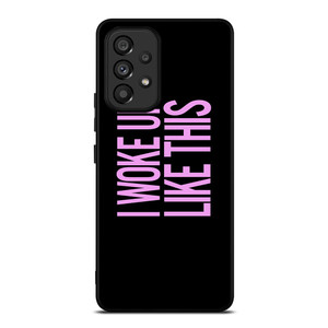 I WOKE UP LIKE THIS 2 Samsung Galaxy A53 Case I WOKE UP LIKE THIS 2 Samsung Galaxy A53 Case