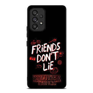 STRANGER THINGS FRIENDS DON'T LIE Samsung Galaxy A53 Case
