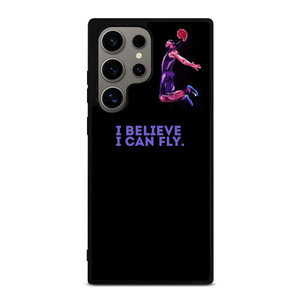 BASKETBALL I BELIEVE I CAN FLY Samsung Galaxy S24 Ultra Case BASKETBALL I BELIEVE I CAN FLY Samsung Galaxy S24 Ultra Case