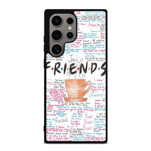 FRIENDS TV SHOW QUOTES Samsung Galaxy S24 Ultra Case