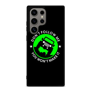 JEEP DONT FOLLOW ME QUOTES Samsung Galaxy S24 Ultra Case JEEP DONT FOLLOW ME QUOTES Samsung Galaxy S24 Ultra Case