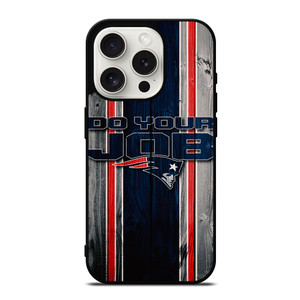 NEW ENGLAND PATRIOTS LOGO DO YOUR JOB iPhone 15 Pro Case NEW ENGLAND PATRIOTS LOGO DO YOUR JOB iPhone 15 Pro Case