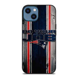 NEW ENGLAND PATRIOTS LOGO DO YOUR JOB iPhone 14 Case NEW ENGLAND PATRIOTS LOGO DO YOUR JOB iPhone 14 Case