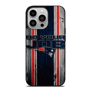 NEW ENGLAND PATRIOTS LOGO DO YOUR JOB iPhone 14 Pro Case NEW ENGLAND PATRIOTS LOGO DO YOUR JOB iPhone 14 Pro Case