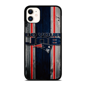 NEW ENGLAND PATRIOTS LOGO DO YOUR JOB iPhone 11 Case NEW ENGLAND PATRIOTS LOGO DO YOUR JOB iPhone 11 Case