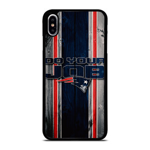 NEW ENGLAND PATRIOTS LOGO DO YOUR JOB iPhone XS Max Case