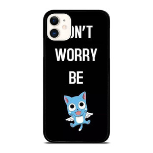 FAIRY TAIL DONT WORRY BE iPhone 11 Case FAIRY TAIL DONT WORRY BE iPhone 11 Case