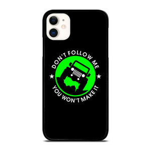 JEEP DONT FOLLOW ME QUOTES iPhone 11 Case JEEP DONT FOLLOW ME QUOTES iPhone 11 Case