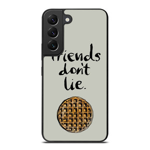 BEST FRIENDS DON'T LIE WAFFLE STRANGER THINGS Samsung Galaxy S22 Plus Case BEST FRIENDS DON'T LIE WAFFLE STRANGER THINGS Samsung Galaxy S22 Plus Case
