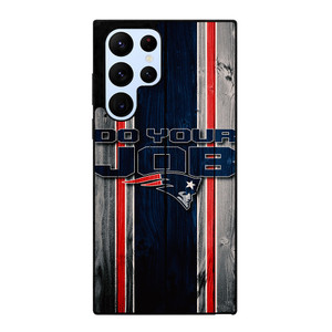 NEW ENGLAND PATRIOTS LOGO DO YOUR JOB Samsung Galaxy S22 Ultra Case Samsung