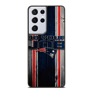 NEW ENGLAND PATRIOTS LOGO DO YOUR JOB Samsung Galaxy S21 Ultra Case