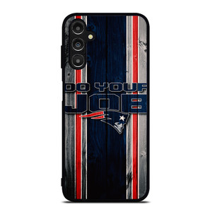 NEW ENGLAND PATRIOTS LOGO DO YOUR JOB Samsung Galaxy A14 Case