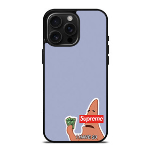 PATRICK SUPREME $3 iPhone 16 Pro Max Case